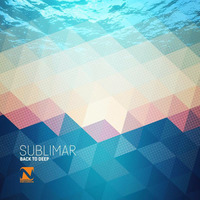 Sublimar - Back To Deep [Nitodrum] by Sublimar