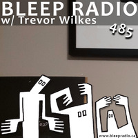Bleep Radio #485 w/ Trevor Wilkes [Palmela and Her Five Sisters] by Bleep Radio w/ Trevor Wilkes [Fun in the Murky!]