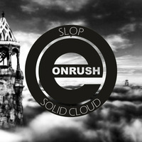 Slop - Solid Cloud by E Onrush