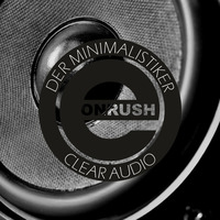 Der Minimalistiker - Clear Audio (K Beatz Remix) by E Onrush