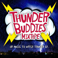Thunder Buddies Mixtape (or Music To Watch Thunder By) by DJ Cursa