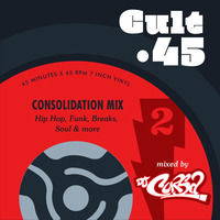 Cult 45 - Consolidation Mix by DJ Cursa