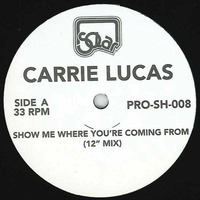 Carrie Lucas - Show Me Where You're Coming From (Ladies On Mars Feverball Mix) by Rom Guti