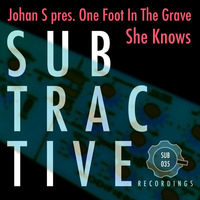 Johan S, One Foot In The Grave - She Knows (Original Mix) by Rom Guti