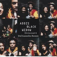Addis Black Widow - Innocent (Del Gazeebo's Brotherly Rub) by Del Gazeebo