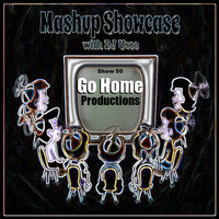 50-Mashup Showcase w DJ Useo-Go Home Productions by DJ Konrad Useo