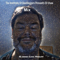 The Institute Of Bootleggers Presents DJ Useo Mix by DJ Konrad Useo