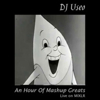 DJ Useo-An Hour of Mashup Greats by DJ Konrad Useo
