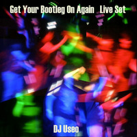 DJ Useo - Get Your Bootleg On Again Live Set by DJ Konrad Useo