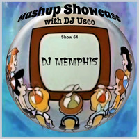 64-Mashup Showcase w DJ Useo-DJ Memphis by DJ Konrad Useo