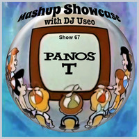 67-Mashup Showcase w DJ Useo-Panos T by DJ Konrad Useo
