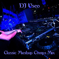 DJ Useo - Classic Mashup Comps Mix by DJ Konrad Useo
