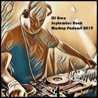 DJ Useo - September Rock Mashup Podcast 2019 by DJ Konrad Useo