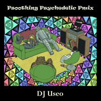 DJ Useo - Psoothing Psychedelic Pmix by DJ Konrad Useo