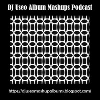 DJ Useo - DJ Useo Album Mashups Podcast by DJ Konrad Useo