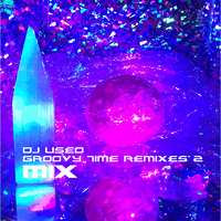 DJ Useo - Groovy Time Remixes 2 Mix by DJ Konrad Useo