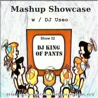 Mashup Showcase 32-King.Of.Pants by DJ Konrad Useo