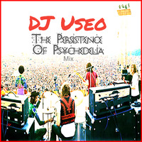 DJ Useo - The Persistence  Of Psychedelia MIx by DJ Konrad Useo