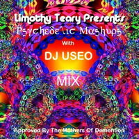 Limothy Teary Presents Psychedelic Mashups With DJ Useo vol 1 Mix by DJ Konrad Useo