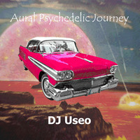 DJ Useo - Aural Psychedelic Journey by DJ Konrad Useo