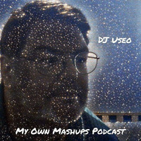 DJ Useo - My Own Mashups Podcast by DJ Konrad Useo