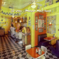 DJ Useo - Mashup Malt Shop by DJ Konrad Useo