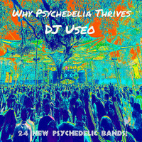DJ Useo - Why Psychedelia Thrives podcast by DJ Konrad Useo