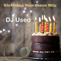 DJ Useo - Birthday New Wave Mix by DJ Konrad Useo