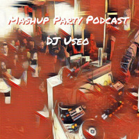 DJ Useo - Mashup Party Podcast by DJ Konrad Useo