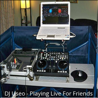 DJ Useo - Playing Live For Friends by DJ Konrad Useo
