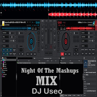 DJ Useo - Night Of The Mashups mix by DJ Konrad Useo