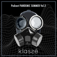 Podcast PANDEMIC SUMMER Vol.2 (kLASSë_Spain) by YERGA (ES)