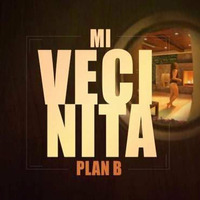 Plan B - Mi Vecinita (Remix Dj Caos) by DJ CAOS