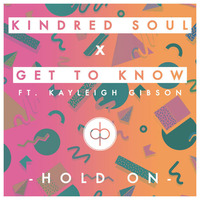 Kindred Soul x Get To Know - Hold On (SOULSPY Edit) by SOULSPY