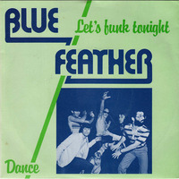 Blue Feather - Let's Funk Tonight (SOULSPY Edit) by SOULSPY