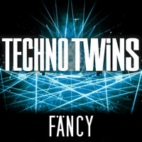 Techno Twins - Fäncy by Techno Twins