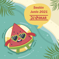 DJ OSKAR - Junio 2021 by DJ OSKAR
