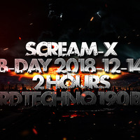 Scream-X - @ B-Day 2018-12-14 (2 Hours Hardtechno 190 BPM) by Scream-X
