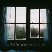 All That Remains by Shadows of Life