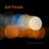 Soft Parade by Shadows of Life