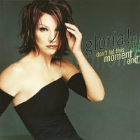 Don't Let This Moment End (NY:PD mix 1999) - Gloria Estefan by Paul Andrews
