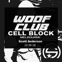 WOOF CLUB  (MELB)  + Cell Block 22:09:18 feat. Scott Anderson by Scott Anderson