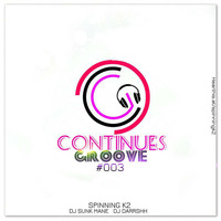 Continues Groove #003-Nonstop Bollywood Music by Spinning K2 / Dj Darrshh N Sunk Mane by SPINNING K2