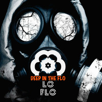 LO FLO - Deep In The Flo 020 by LO FLO