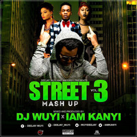 Dj Wuyi &amp; Iamkanyi - Street Mash Up 3 by Iamkanyi