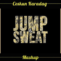 Garmiani ft. Sanjin - Jump & Sweat (Coskun Karadag Mashup) by Coskun Karadag