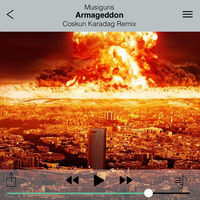 Musiguns - Armageddon (Coskun Karadag Remix) by Coskun Karadag