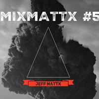 MixMattx Electro House #5 by Jeff Mattx