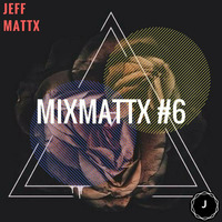 MixMattx #6 by Jeff Mattx