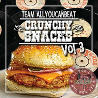 TEAM ALL YOU CAN BEAT- CRUNCHY SNACKS VOL.3 by Team All You Can Beat